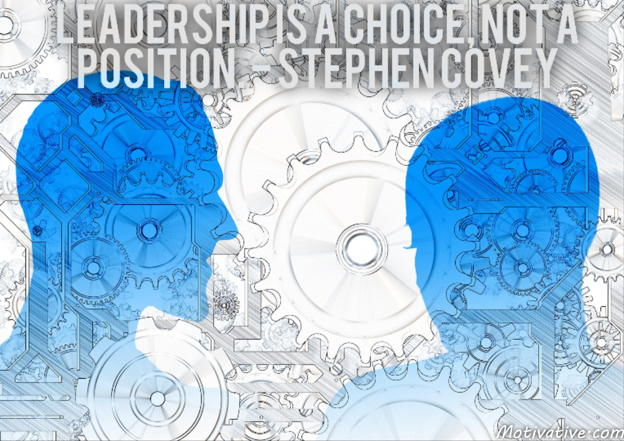 Leadership is a choice, not a position. – Stephen Covey