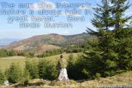 The man who interprets Nature is always held in great honor. – Zora Neale Hurston