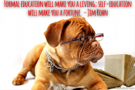 Formal education will make you a living; self-education will make you a fortune. – Jim Rohn