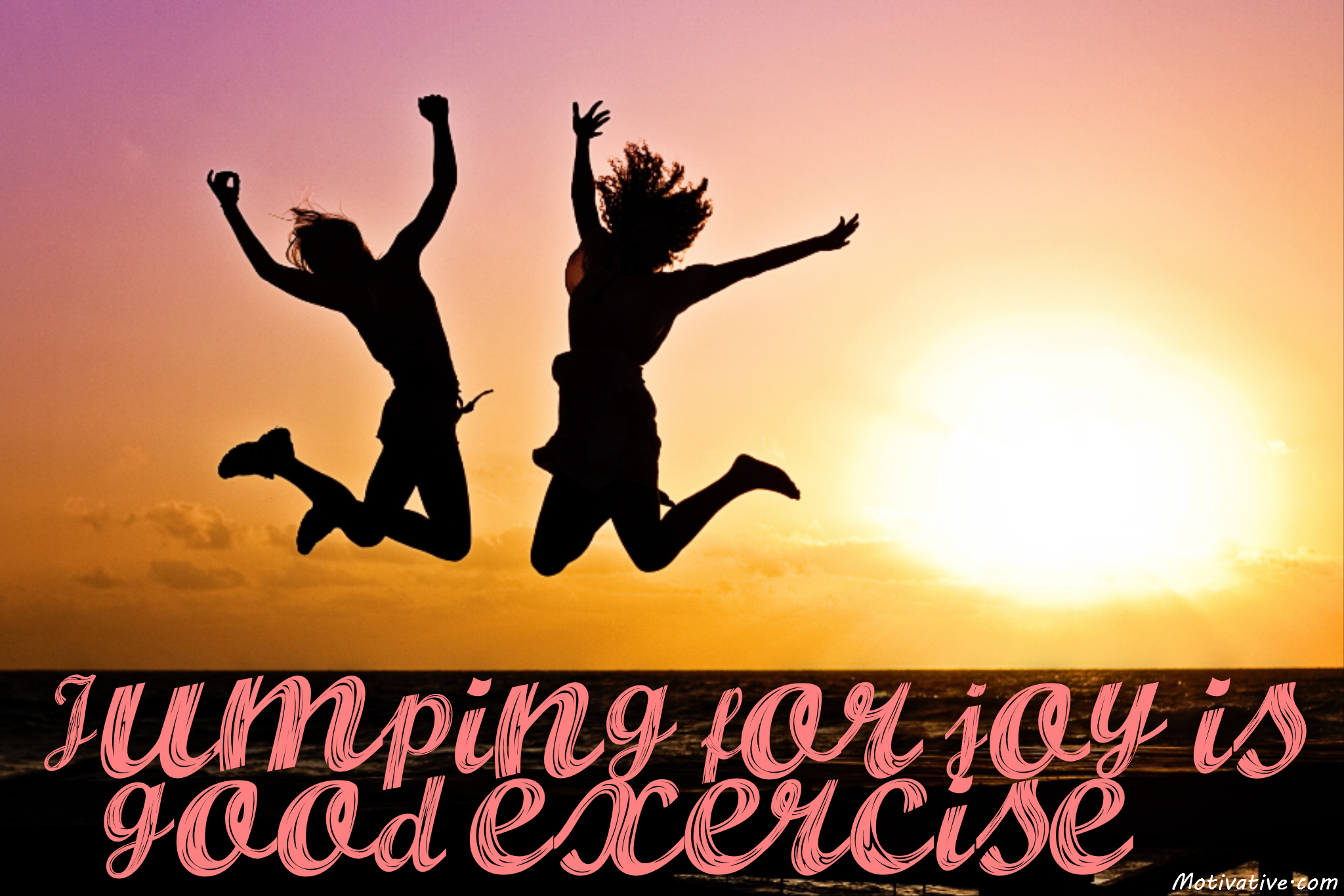 Jumping for joy is good exercise.